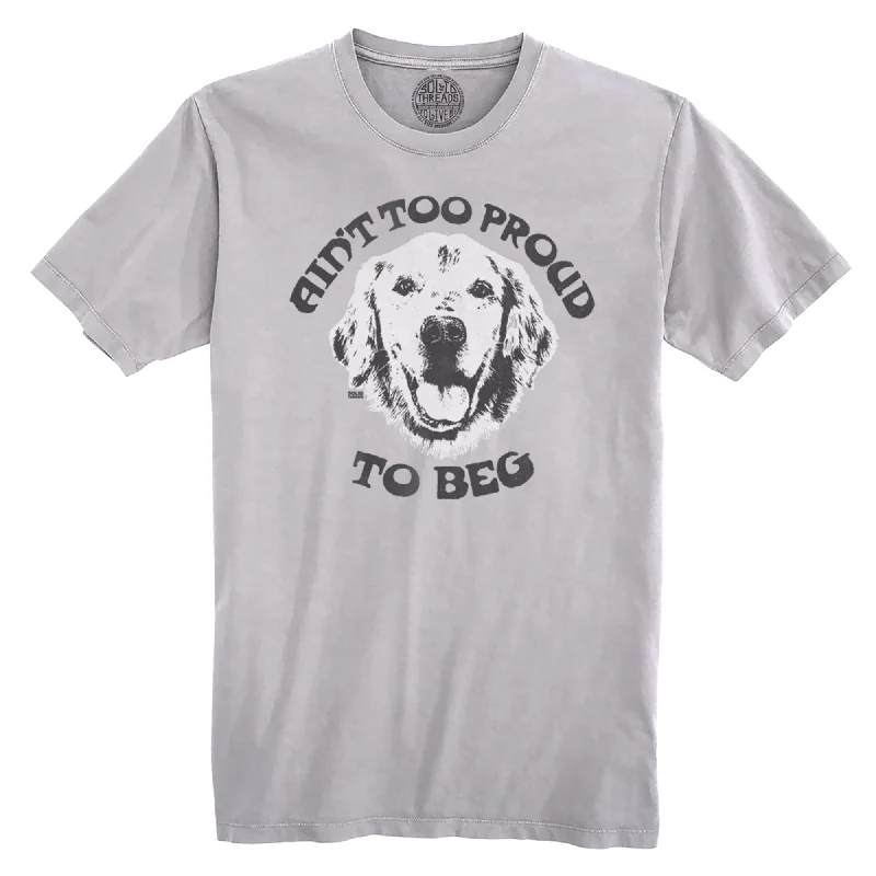 Price Cut Ain't Too Proud to Beg Organic Cotton T-shirt