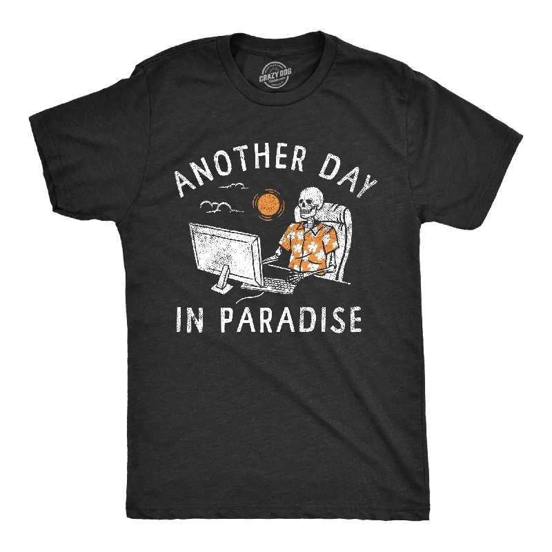 Limited Supply Another Day In Paradise Men's T Shirt