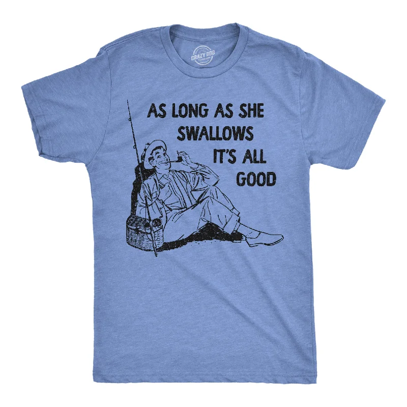 New Deal As Long As She Swallows Its All Good Men's T Shirt