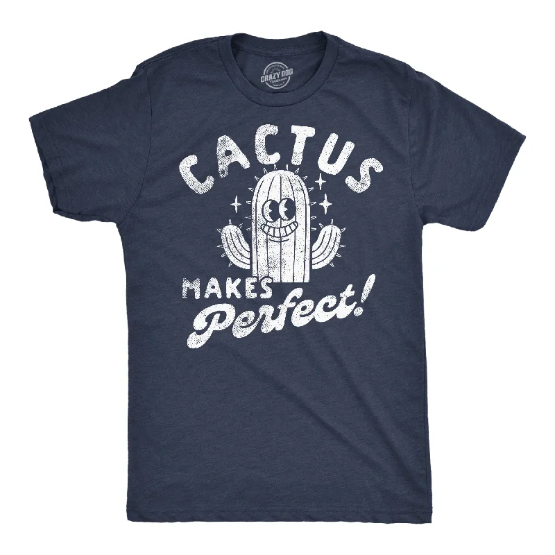 The Best Prices Cactus Makes Perfect Men's T Shirt