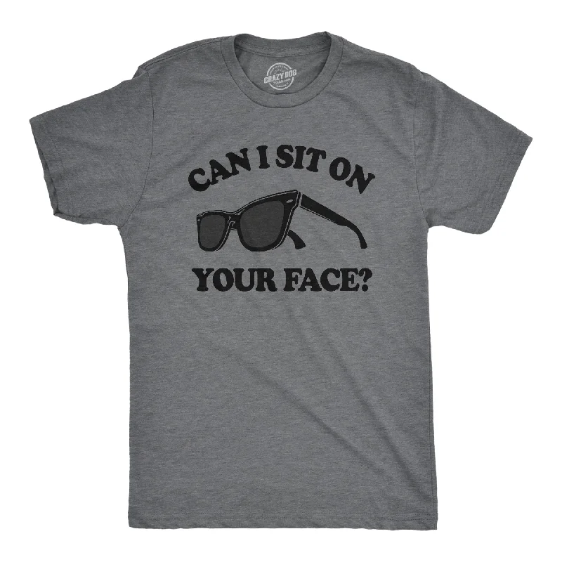 Can I Sit On Your Face Men's T Shirt