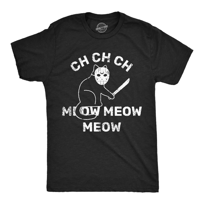 Weekend Sale: Don't Miss Out Ch Ch Ch Meow Meow Meow Men's T Shirt