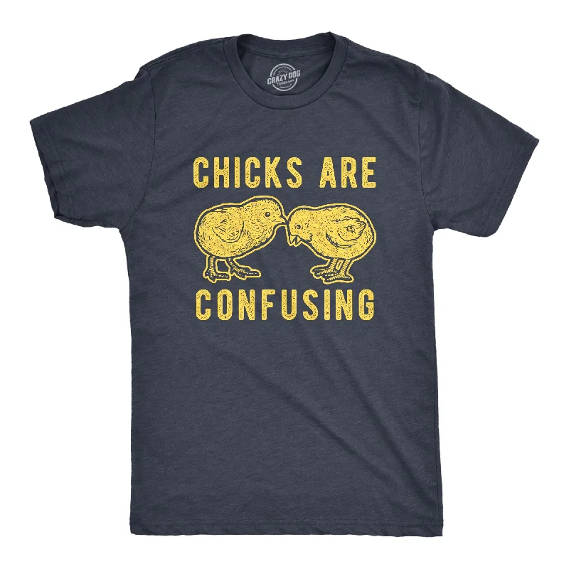 Super Deal Chicks Are Confusing Men's T Shirt