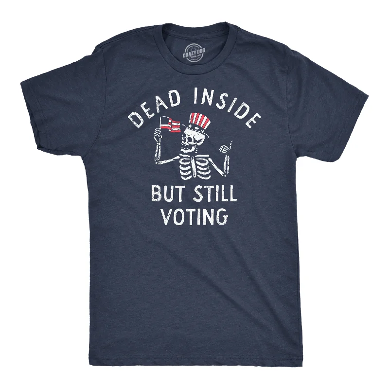 Weekend Savings Galore Dead Inside But Still Voting Men's T Shirt