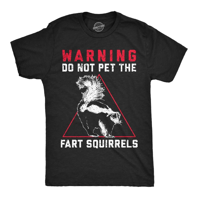 New Arrival Do Not Pet The Fart Squirrels Men's T Shirt