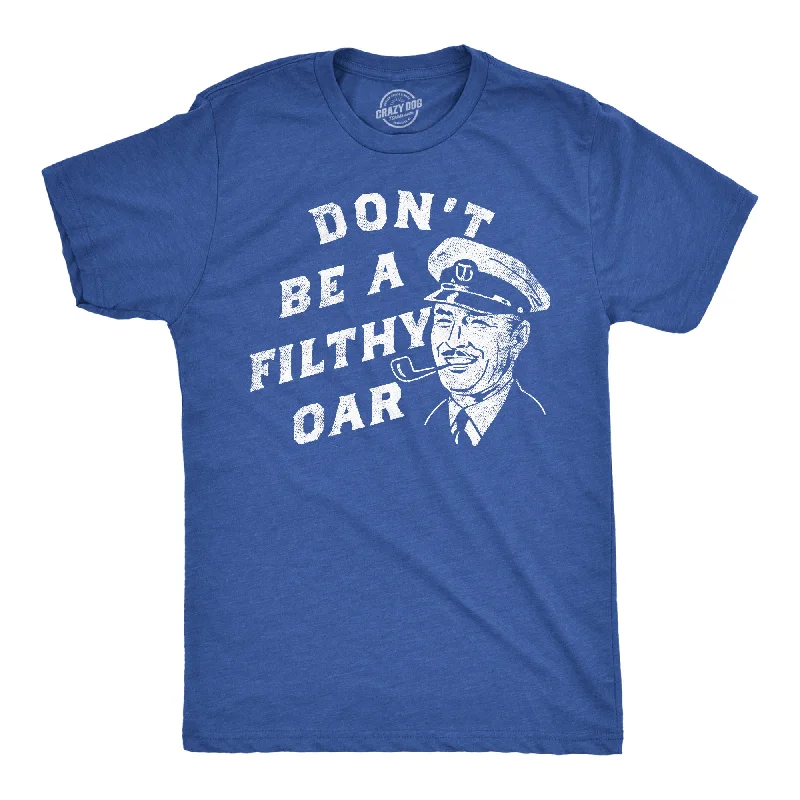 Special Discount Dont Be A Filthy Oar Men's T Shirt