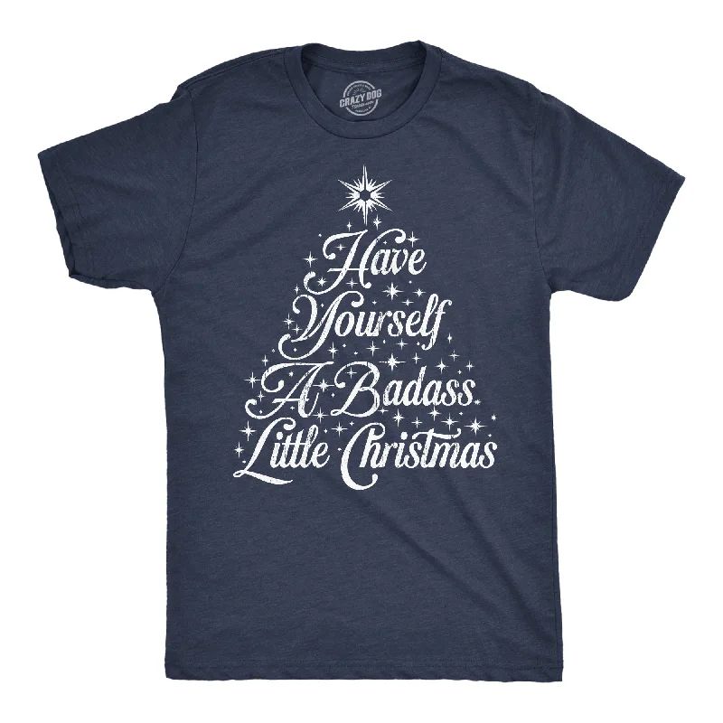 Quick Deals Have Yourself A Badass Little Christmas Men's T Shirt