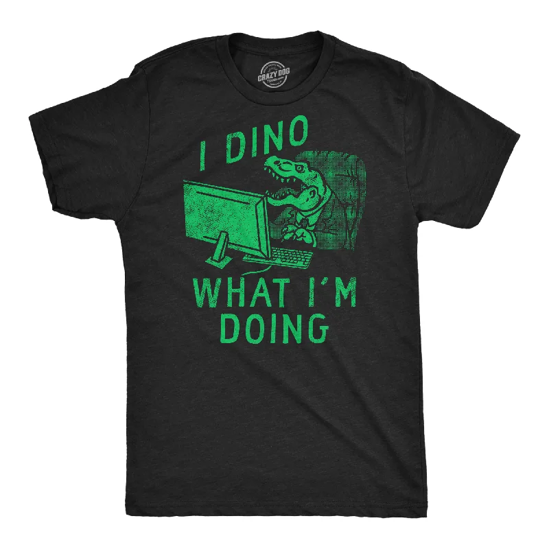Weekend Bargains to Cherish I Dino What Im Doing Men's T Shirt