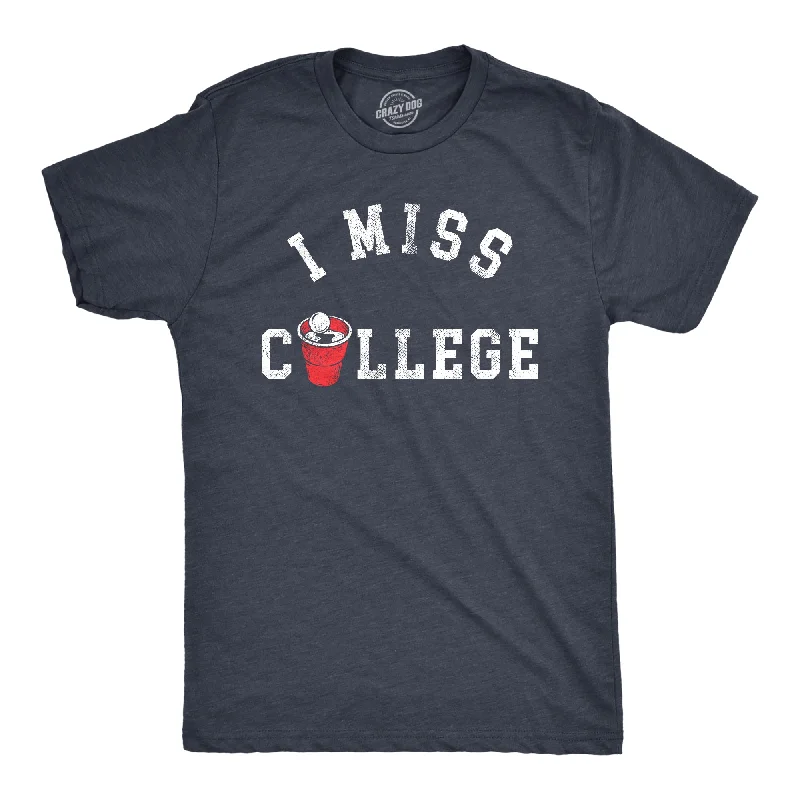 Year-End Deals I Miss College Men's T Shirt
