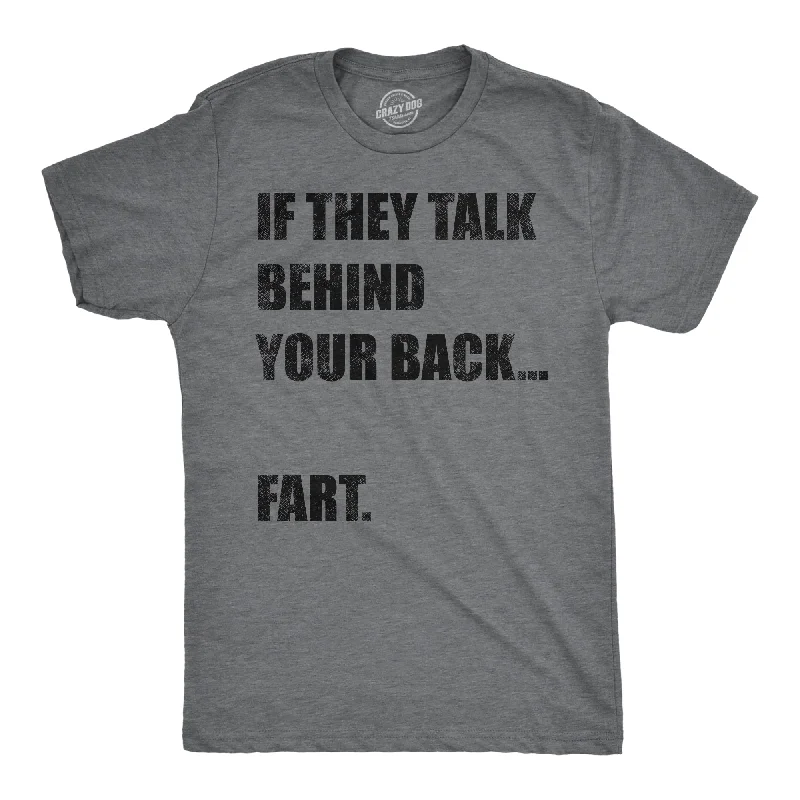 Can't Miss If They Talk Behind Your Back Fart Men's T Shirt