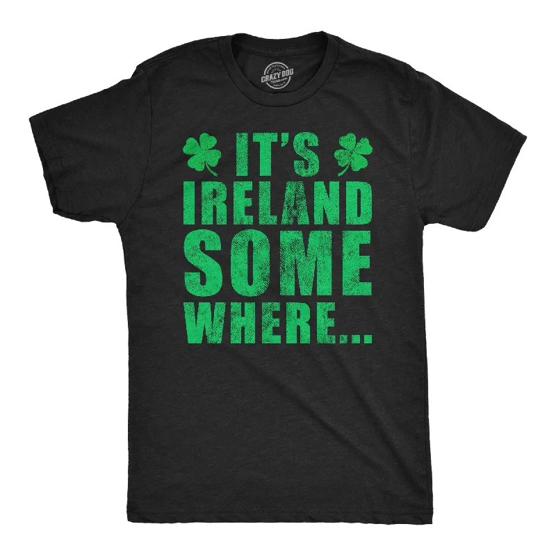 Its Ireland Somewhere Men's T Shirt