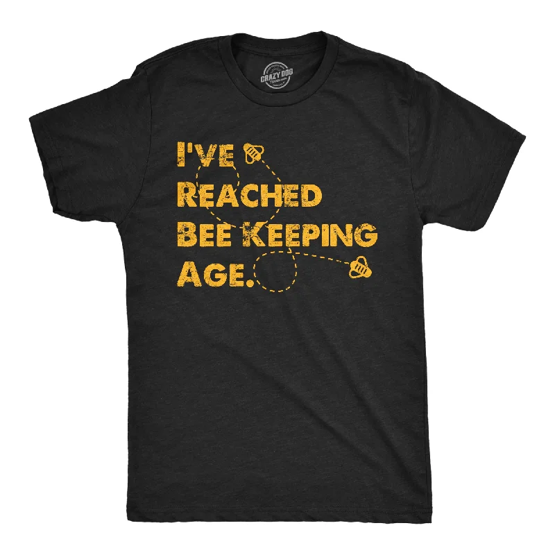 Weekend Bargains Galore Ive Reached Bee Keeping Age Men's T Shirt