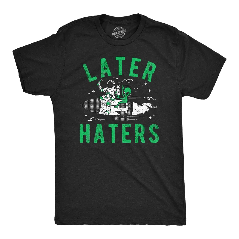 Can't Miss Later Haters Alien Men's T Shirt