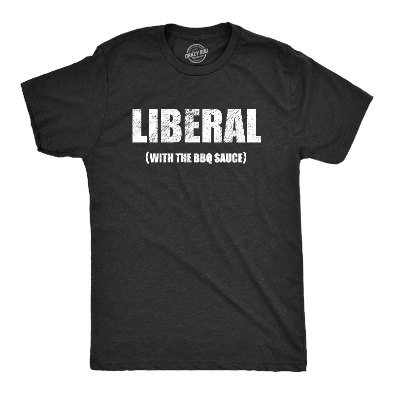 Liberal With The BBQ Sauce Men's T Shirt