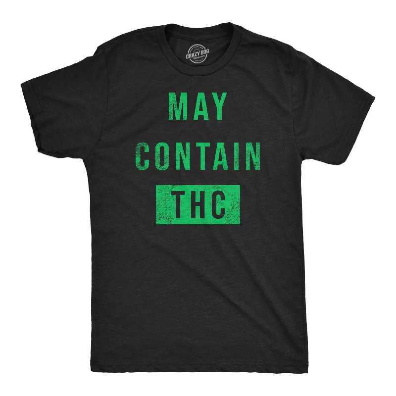 Weekend Specials to Enjoy May Contain THC Men's T Shirt