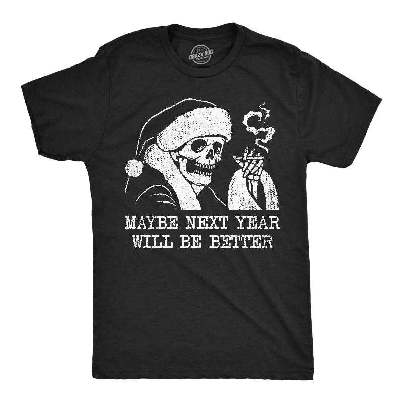 Grand Opening Sale Maybe Next Year Will Be Better Men's T Shirt