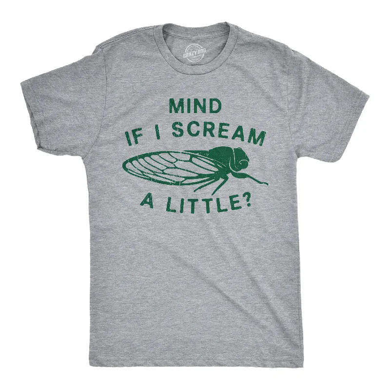 Weekend Bargains to Indulge In Mind If I Scream A Little Men's T Shirt