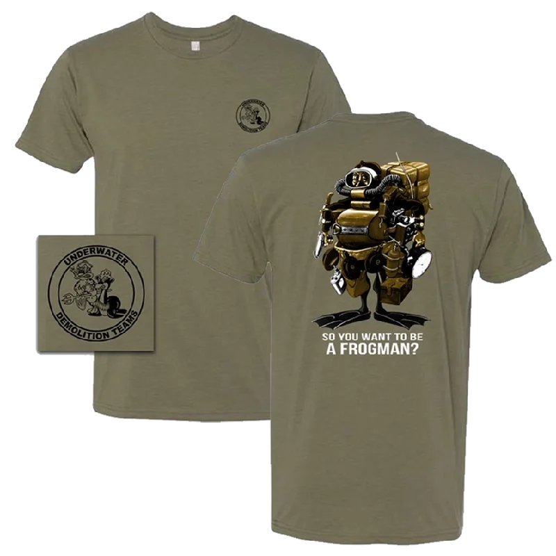 Stock Clearance So You Want to Be a Frogman T-shirt