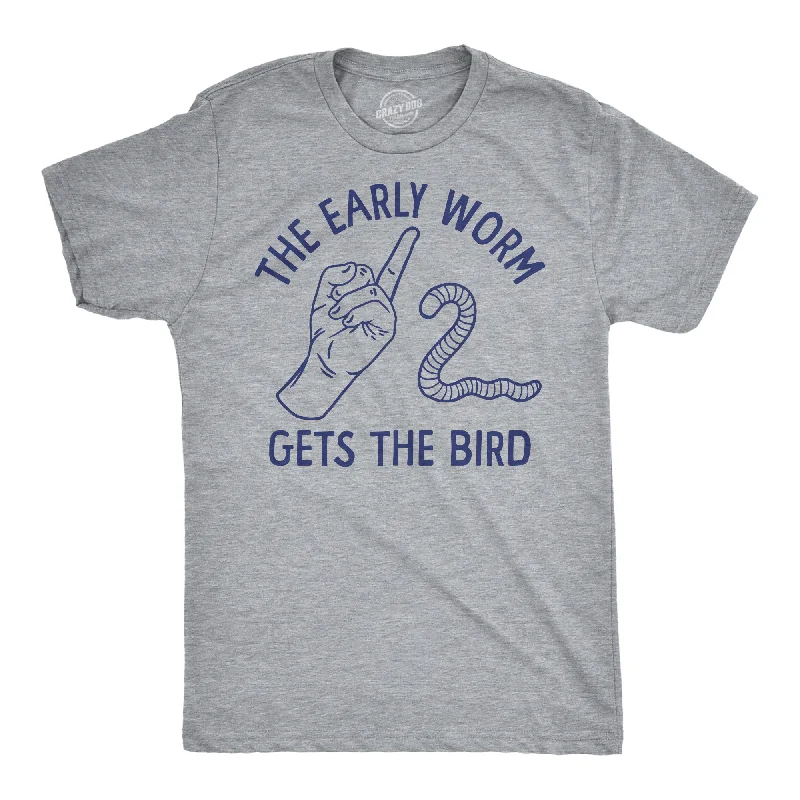 Weekend Deals That Excite The Early Worm Gets The Bird Men's T Shirt