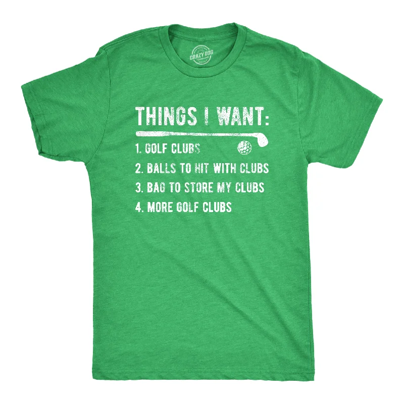 Things I Want Golf Men's T Shirt