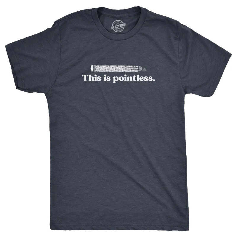 This Is Pointless Men's T Shirt