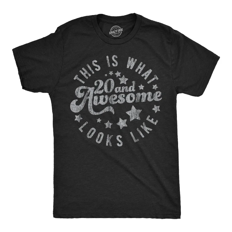 Bargain Alert This Is What 20 And Awesome Looks Like Men's T Shirt