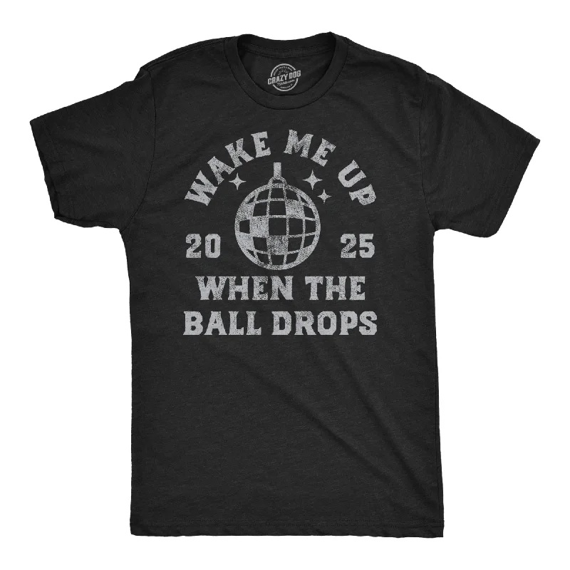 Weekend Bargains to Celebrate Wake Me Up When The Ball Drops Men's T Shirt