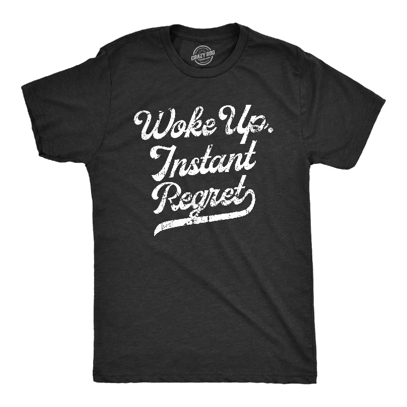 Woke Up Instant Regret Men's T Shirt